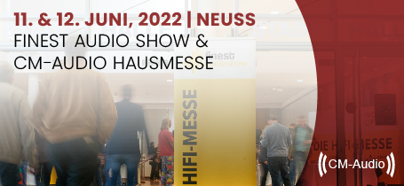 CM-Audio Hausmesse 11.06.2022 & 12.06.2022 in Neuss